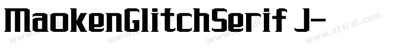 MaokenGlitchSerif J字体转换